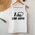 I Love Car Guys I Heart Car Guys Top Women Tank Top Unique Gifts