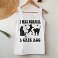 I Was Normal 3 Cats Ago Cat Lovers Owners Mother's Day Women Tank Top Unique Gifts