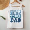 Spoiled By My Blue Collar Dad Women Tank Top Unique Gifts