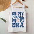 In My T-Ball Mom Era -Ball Mom Mother's Day Women Tank Top Unique Gifts