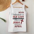 Never Underestimate An Old Lady Love Jesus Born In April Women Tank Top Unique Gifts