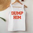 Women's Dump Him Tank Top Frauen Lustige Geschenke