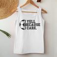 I Yell Because I Care Soccer Player Mom Dad Women Tank Top Unique Gifts