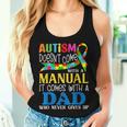 Autism Dad Doesn't Come With A Manual Autism Awareness Women Tank Top Gifts for Her