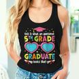 Awesome 5Th Grade Graduate Looks Like 5Th Grade Graduation Women Tank Top Gifts for Her
