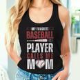 Baseball My Favorite Baseball Player Calls Me Mom Women Tank Top Gifts for Her