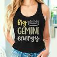 Big Gemini Energy Gemini Queen King June Birthday May Women Tank Top Gifts for Her