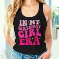 In My Birthday Girl Era Birthday Party Girls Women Tank Top Gifts for Her