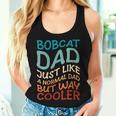 Bobcat Dad Father's Day Bobcat Owner Bobcat Lover Bobcats Women Tank Top Gifts for Her