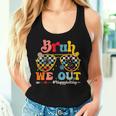Bruh We Out Happy Last Day Of School Teacher Boy Girl Summer Women Tank Top Gifts for Her