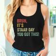 Bruh It's Staar Day You Got This Teacher Testing Day Women Tank Top Gifts for Her