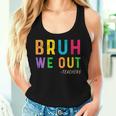 Bruh We Out Teachers Happy Last Day Of School Student Women Tank Top Gifts for Her