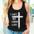 I Can't But I Know A Guy Christian Faith Believer Religious Women Tank Top Gifts for Her