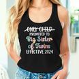 Only Child Promoted To Big Sister Of Twins Effective 2024 Women Tank Top Gifts for Her