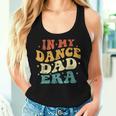 In My Dance Dad Era Dance Dad Lover Fathers Day Groovy Women Tank Top Gifts for Her