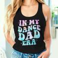 In My Dance Dad Era Groovy For Dance Dad Father's Day Women Tank Top Gifts for Her