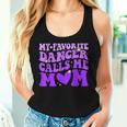 Dance Mom My Favorite Dancer Calls Me Mom Mother's Day Women Tank Top Gifts for Her