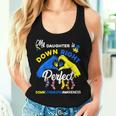 My Daughter Is Down Right Perfect Down Syndrome Awareness Women Tank Top Gifts for Her