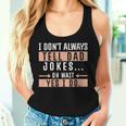 I Don't Always Tell Dad Jokes Oh Wait Yes I Do Father Women Tank Top Gifts for Her