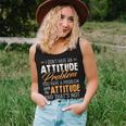 I Don't Have An Attitude ProblemFor Men Women Tank Top Gifts for Her