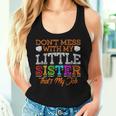 Don't Mess With My Little Sister That's My Job Women Tank Top Gifts for Her