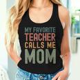 My Favorite Teacher Calls Me Mom Cute Text Women Tank Top Gifts for Her