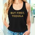 But First Tequila Drinking Party Mexican Women Tank Top Gifts for Her
