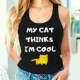 Fun Saying My Cat Thinks I'm Cats Lover Joke Women Tank Top Gifts for Her