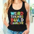 Teacher Sayings Weird Teachers Build Character Vintage Women Tank Top Gifts for Her