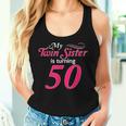 My Twin Sister Is Turning 50 Birthday 50Th Birth Year Women Tank Top Gifts for Her