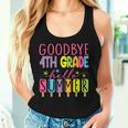 Goodbye 4Th Grade Hello Summer Last Day Of School Graduation Women Tank Top Gifts for Her