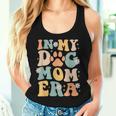 Groovy In My Dog Mom Era Mother Dog Lover For Womens Women Tank Top Gifts for Her