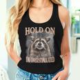 Hold On I'm Overstimulated Raccoon Women Women Tank Top Gifts for Her