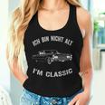 Ich Bin Nicht Alt Ich Bin Ein Klassiker Für Oldtimer-Liebhaber Papa Mama Tank Top Frauen Geschenke für Sie