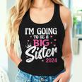 I'm Going To Be A Big Sis Promoted To Big Sister Est 2024 Women Tank Top Gifts for Her