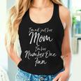 I'm Not Just Her Mom I'm Her Number One Fan Women Tank Top Gifts for Her