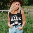 It's A Kane Thing You Wouldn't Understand Women Tank Top Gifts for Her