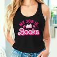 My Job Is Books Pink Retro Book Lovers Librarian Women Tank Top Gifts for Her