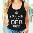 Keep Calm It's Deb Thing Name Women Women Tank Top Gifts for Her