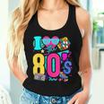 I Love The 80S Retro Vintage 80S Costume For 80S Women Tank Top Gifts for Her