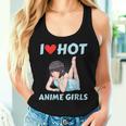 I Love Hot Anime Girls Anime Girlfriend Manga Otaku Women Tank Top Gifts for Her