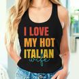 I Love My Hot Italian Wife Father's Day Husband Women Tank Top Gifts for Her