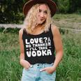 Love No Thanks Ill Take Vodka Liquor Shots Drinking Women Tank Top Gifts for Her