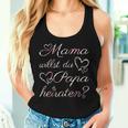 Mama Willst Du Papa Meiraten Engagement S Tank Top Frauen Geschenke für Sie