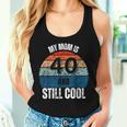 My Mom Is 40 And Still Cool Recto 40 Mom Birthday Women Tank Top Gifts for Her