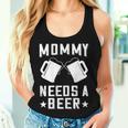 Mommy Needs A Beer Mama Bier Spruch Tank Top Frauen Geschenke für Sie