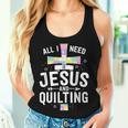Need Jesus And Quilting For Quilt Quilter Women Tank Top Gifts for Her