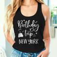 New York Birthday Trip Girls Trip New York City Nyc Party Women Tank Top Gifts for Her
