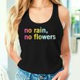 No Rain No Flowers Cool Life Motivation Quote Women Tank Top Gifts for Her