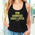 One Hundred Days Later 100Th Day Of School Teacher Or Pupil Women Tank Top Gifts for Her